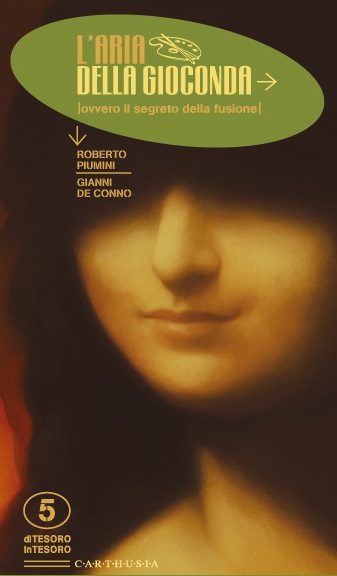 L'aria della gioconda, ovvero il segreto della fusione