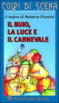 Il buio, la luce, il carnevale