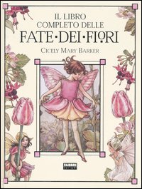 Il libro completo delle fate dei fiori (cicely mary barker)