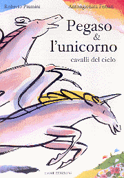 Pegaso & l'unicorno, cavalli del cielo